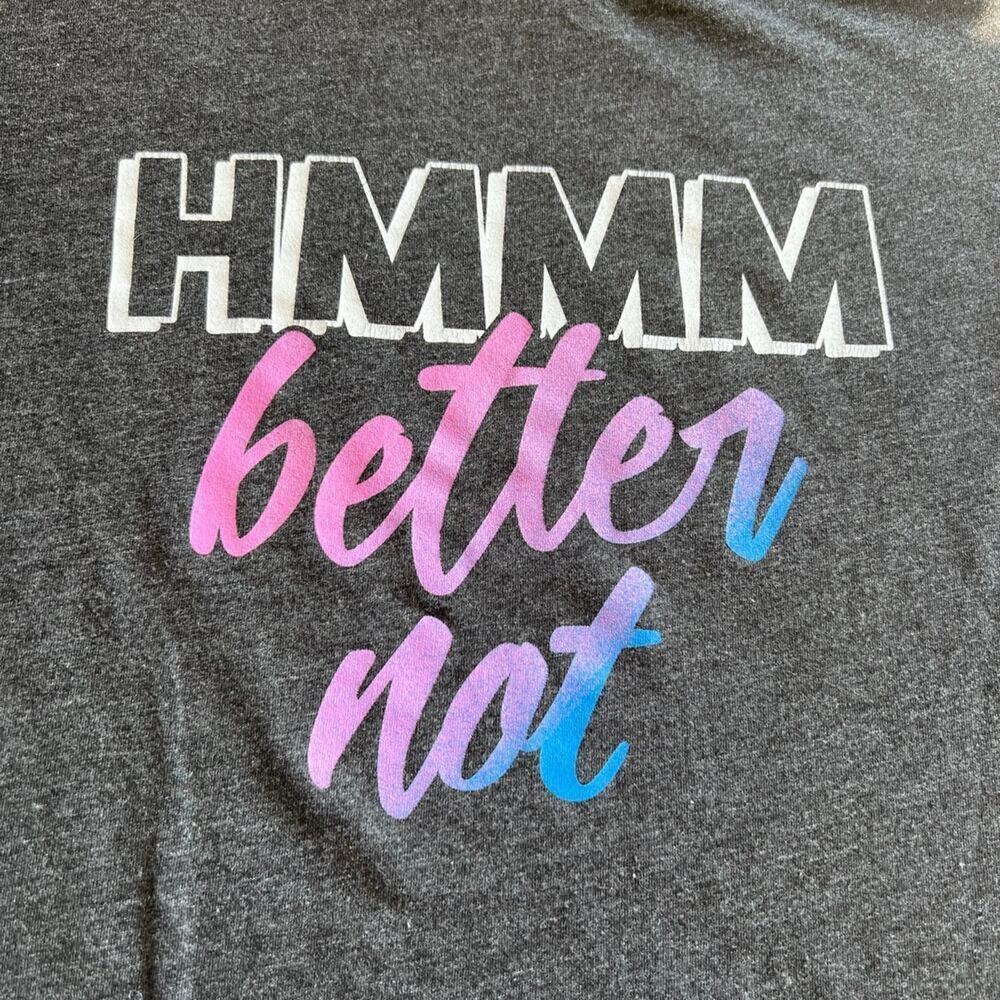 Wound Up women’s size M (7-9) charcoal cap sleeve T-shirt, "Better Not' graphic